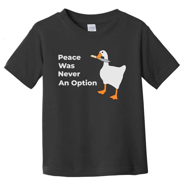 Peace Was Never An Option Duck Funny Toddler T-Shirt