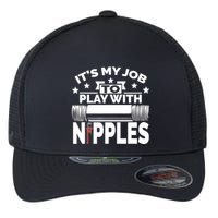 Play With Nipples | Funny Plumber + Pipefitter Flexfit Unipanel Trucker Cap