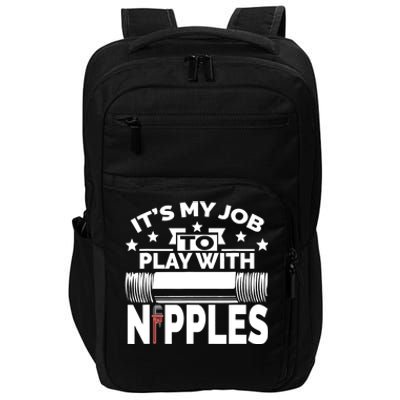 Play With Nipples | Funny Plumber + Pipefitter Impact Tech Backpack