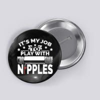 Play With Nipples | Funny Plumber + Pipefitter Button