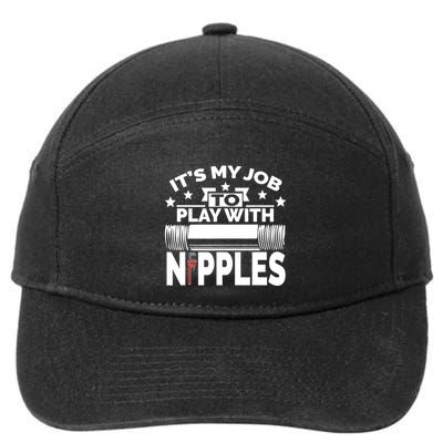 Play With Nipples | Funny Plumber + Pipefitter 7-Panel Snapback Hat