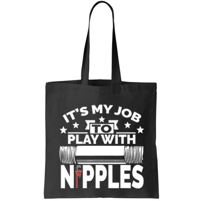 Play With Nipples | Funny Plumber + Pipefitter Bag
