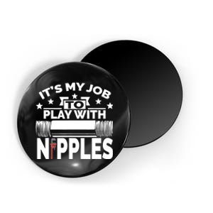 Play With Nipples | Funny Plumber + Pipefitter Magnet