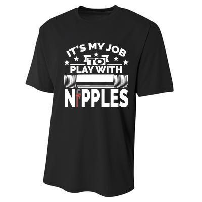 Play With Nipples | Funny Plumber + Pipefitter Performance Sprint T-Shirt