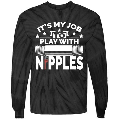 Play With Nipples | Funny Plumber + Pipefitter Tie-Dye Long Sleeve Shirt