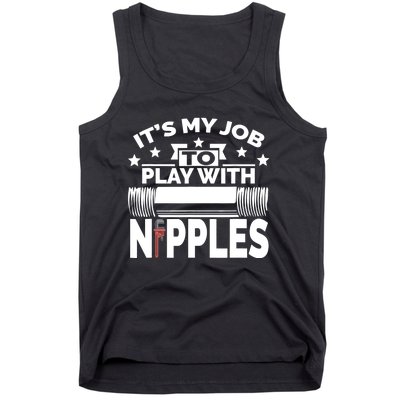 Play With Nipples | Funny Plumber + Pipefitter Tank Top