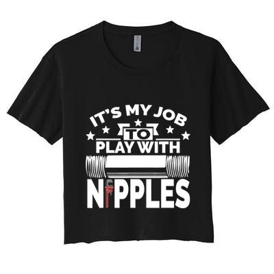 Play With Nipples | Funny Plumber + Pipefitter Crop Top