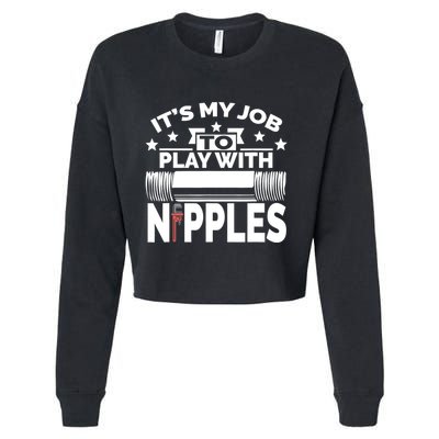 Play With Nipples | Funny Plumber + Pipefitter Cropped Pullover Crew
