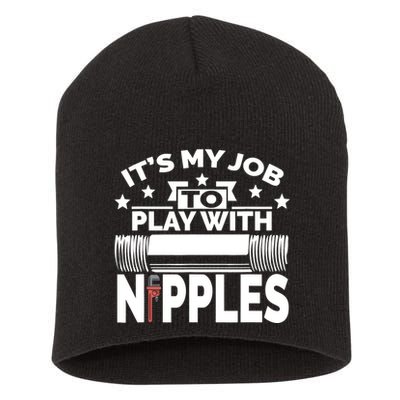 Play With Nipples | Funny Plumber + Pipefitter Short Acrylic Beanie