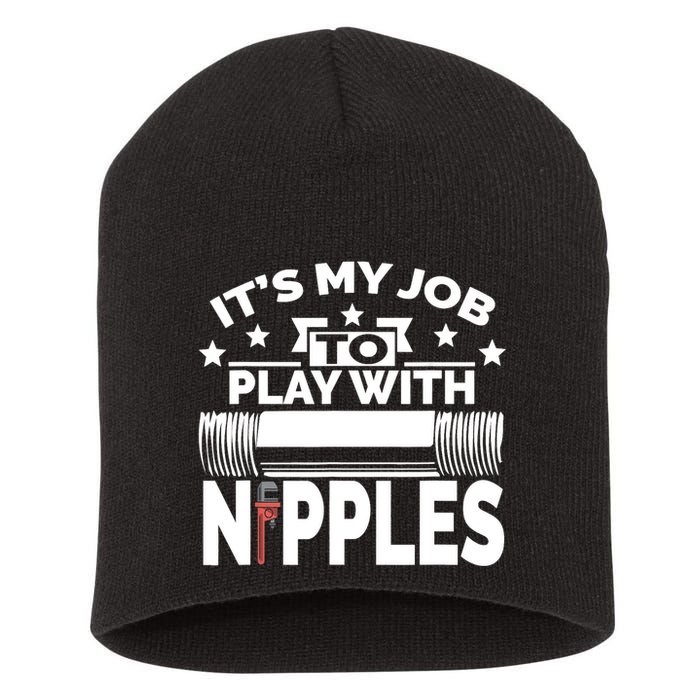 Play With Nipples | Funny Plumber + Pipefitter Short Acrylic Beanie