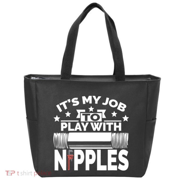Play With Nipples | Funny Plumber + Pipefitter Zip Tote Bag