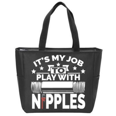 Play With Nipples | Funny Plumber + Pipefitter Zip Tote Bag