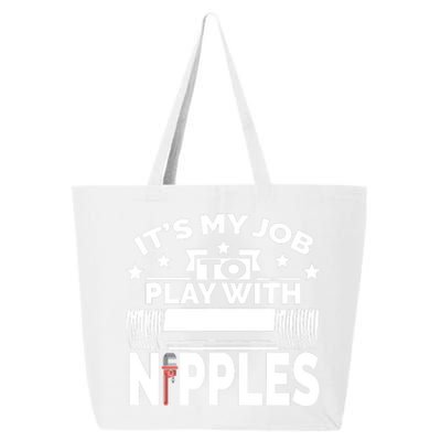 Play With Nipples | Funny Plumber + Pipefitter 25L Jumbo Tote