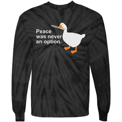 Peace Was Never An Option Funny Goose  Tie-Dye Long Sleeve Shirt