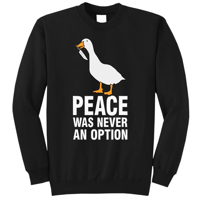 Peace Was Never An Option  Goose Meme  Sweatshirt