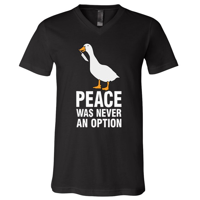 Peace Was Never An Option  Goose Meme  V-Neck T-Shirt