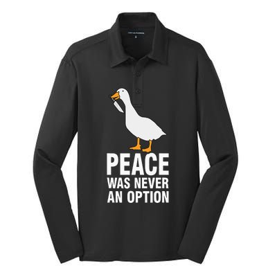 Peace Was Never An Option  Goose Meme  Silk Touch Performance Long Sleeve Polo