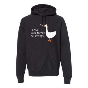 Peace Was Never An Option Angry Goose With Knife Premium Hoodie