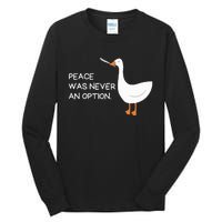 Peace Was Never An Option Angry Goose With Knife Tall Long Sleeve T-Shirt