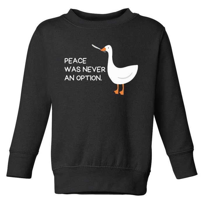 Peace Was Never An Option Angry Goose With Knife Toddler Sweatshirt