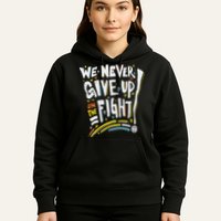 Pride We Never Give Up On The Fight Hoodie