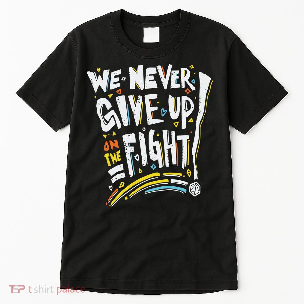 Pride We Never Give Up On The Fight Tall T-Shirt