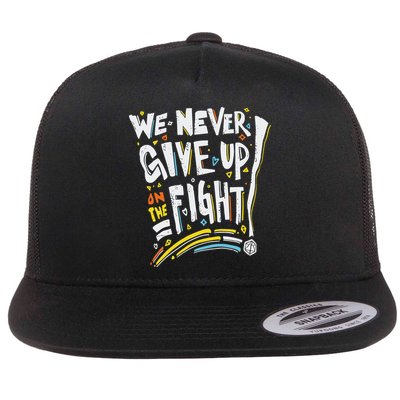 Pride We Never Give Up On The Fight Flatbill Hat