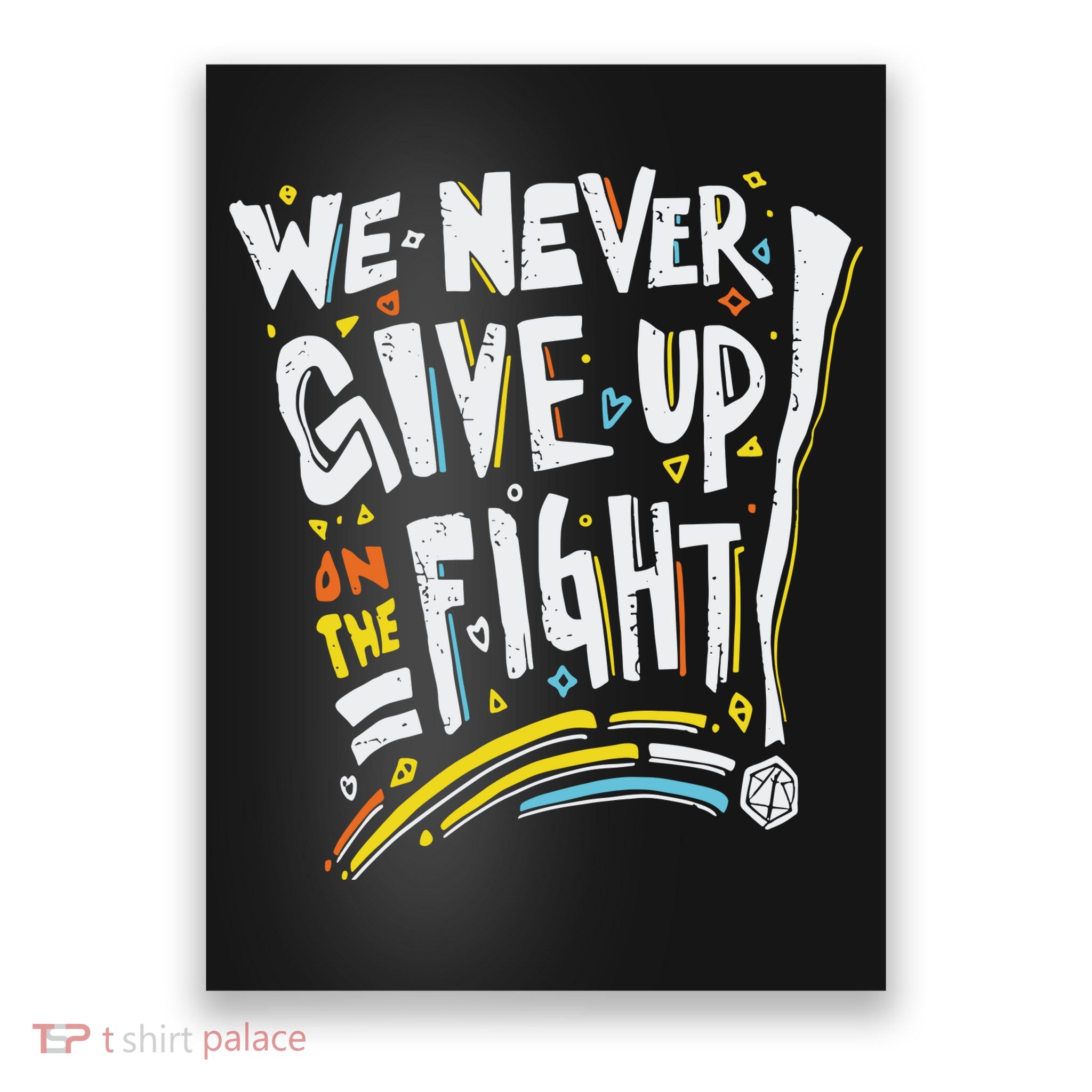 Pride We Never Give Up On The Fight Poster