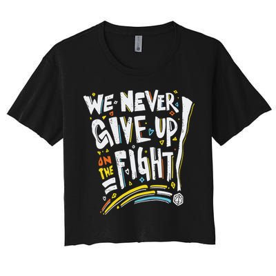 Pride We Never Give Up On The Fight Crop Top