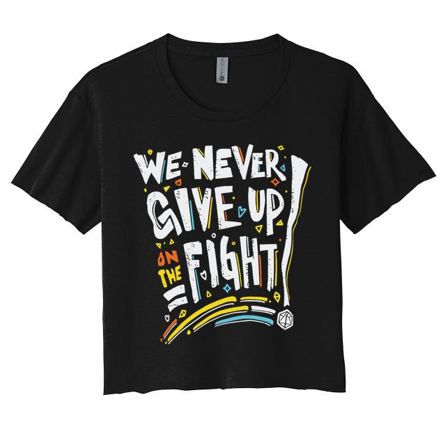 Pride We Never Give Up On The Fight Crop Top