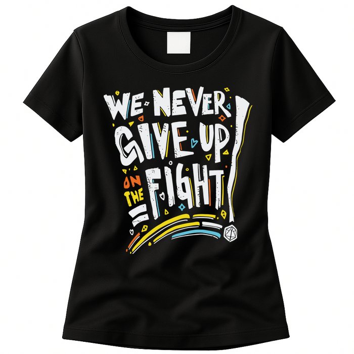 Pride We Never Give Up On The Fight Womens T-Shirt
