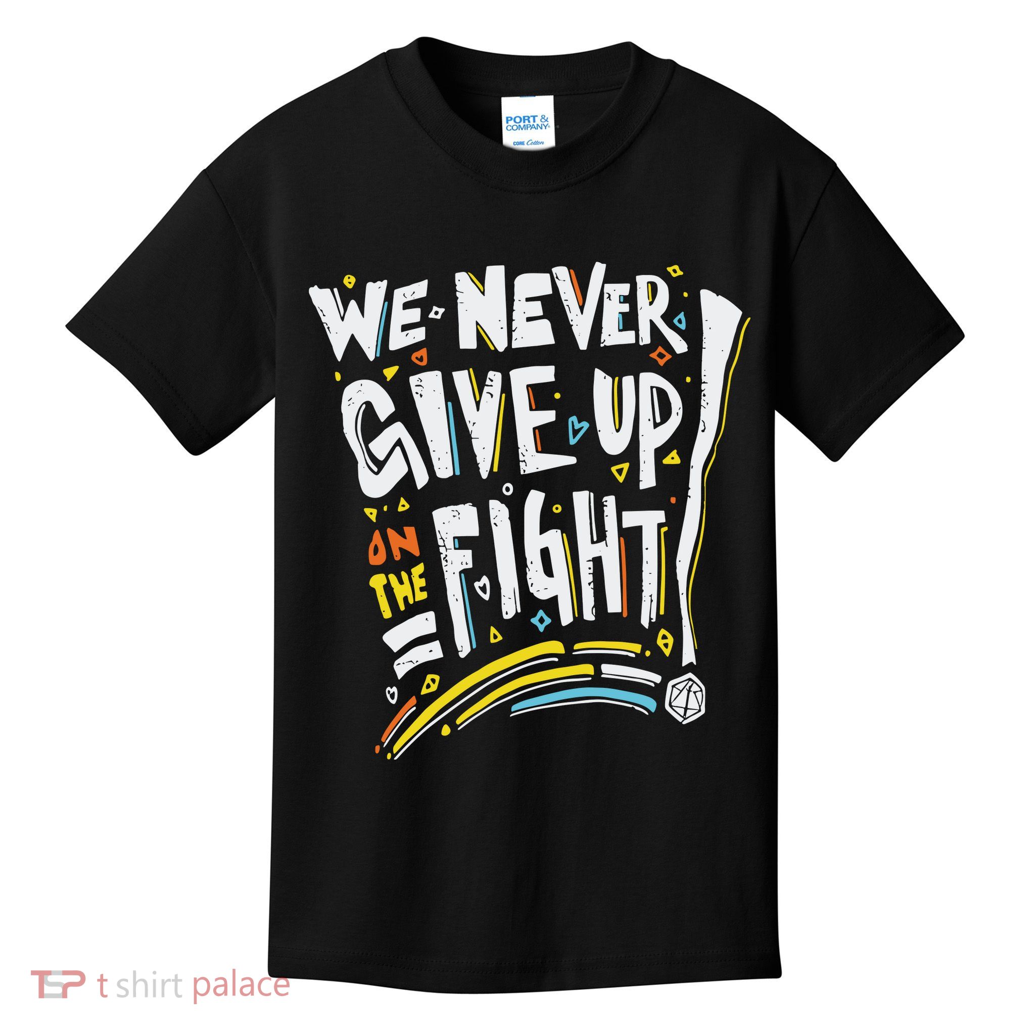 Pride We Never Give Up On The Fight Kids T-Shirt