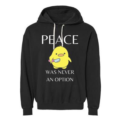 Peace Was Never An Option Duck With Knife Duck With Knife Garment-Dyed Fleece Hoodie