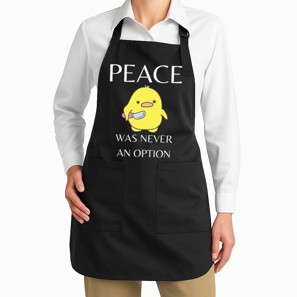 Peace Was Never An Option Duck With Knife Duck With Knife Apron