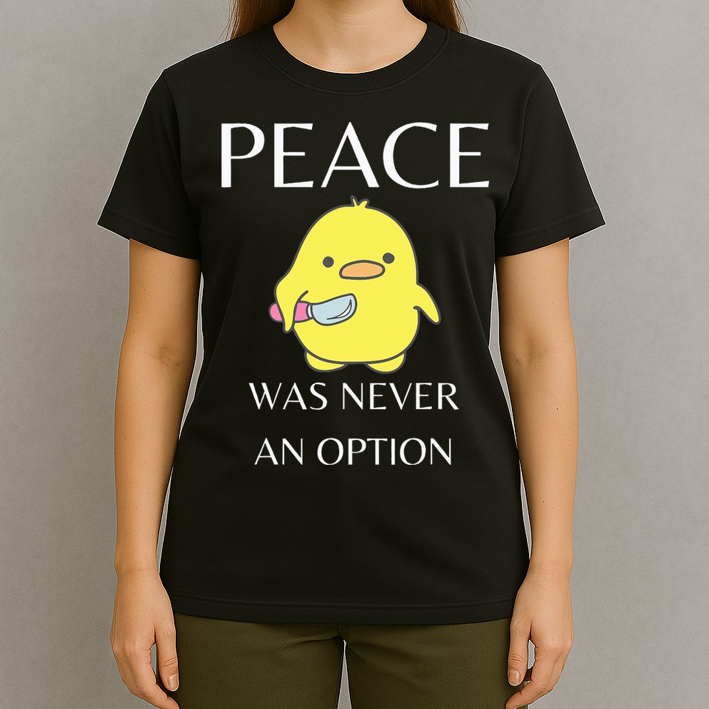 Peace Was Never An Option Duck With Knife Duck With Knife T-Shirt