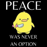 Peace Was Never An Option Duck With Knife Duck With Knife Button