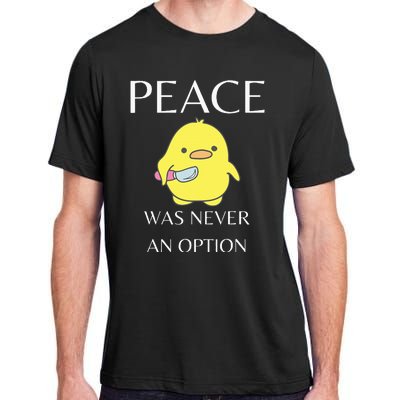 Peace Was Never An Option Duck With Knife Duck With Knife Adult ChromaSoft Performance T-Shirt