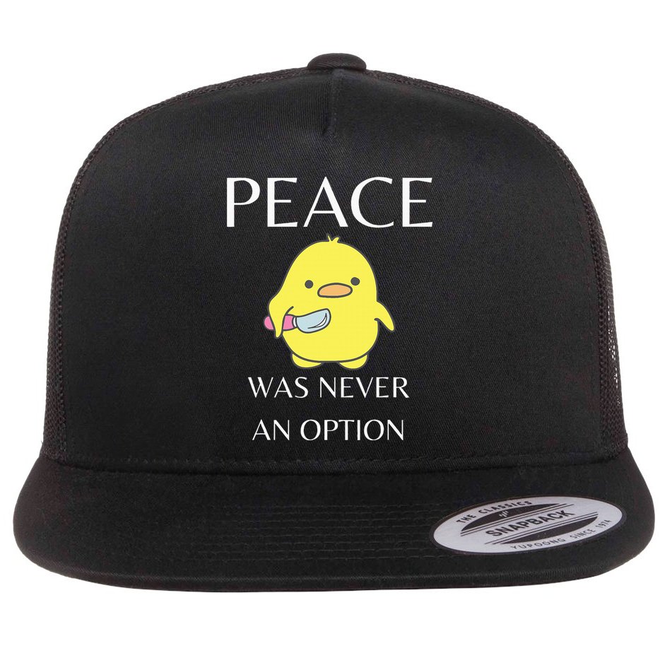 Peace Was Never An Option Duck With Knife Duck With Knife Flat Bill Trucker Hat