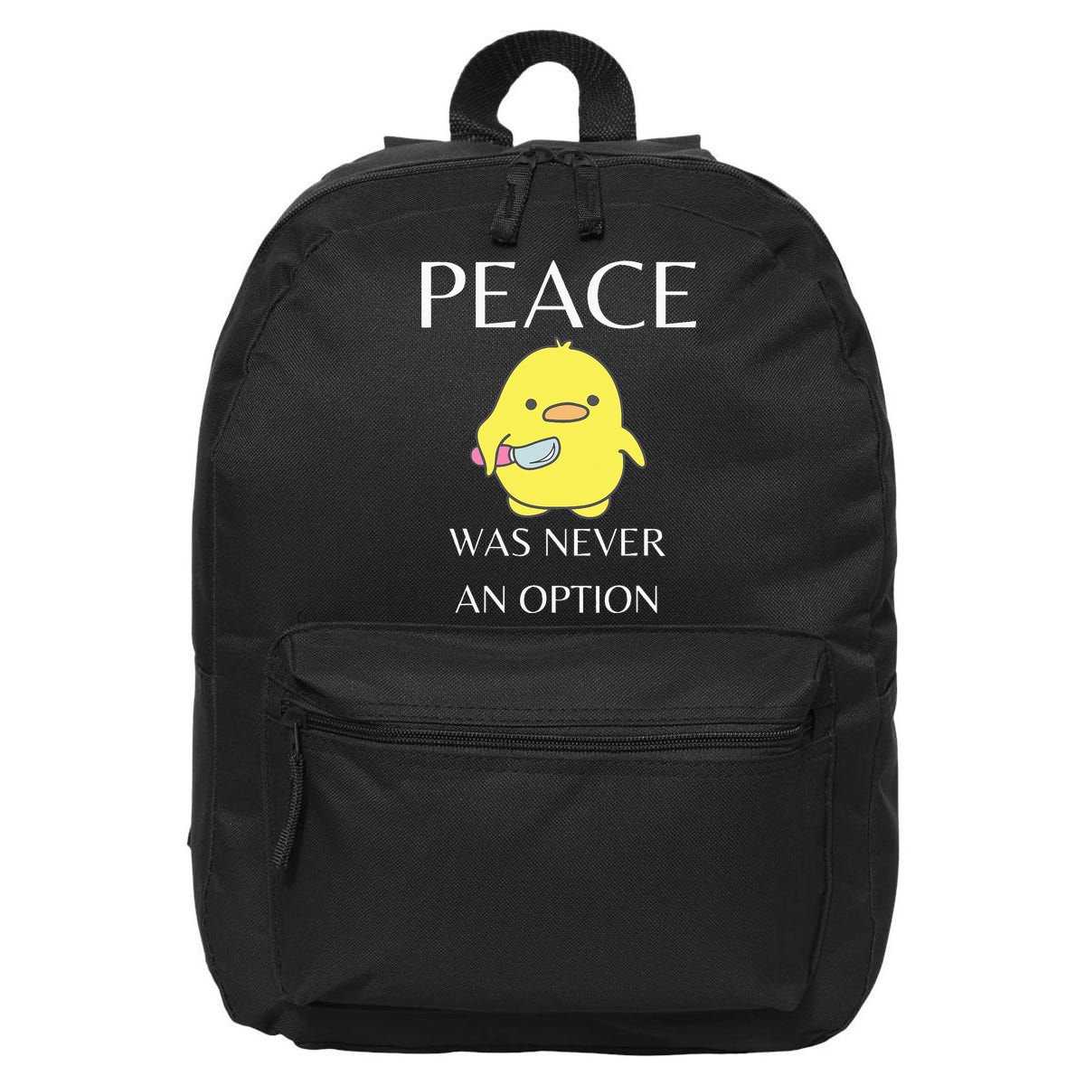 Peace Was Never An Option Duck With Knife Duck With Knife 16 in Basic Backpack