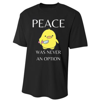 Peace Was Never An Option Duck With Knife Duck With Knife Performance Sprint T-Shirt