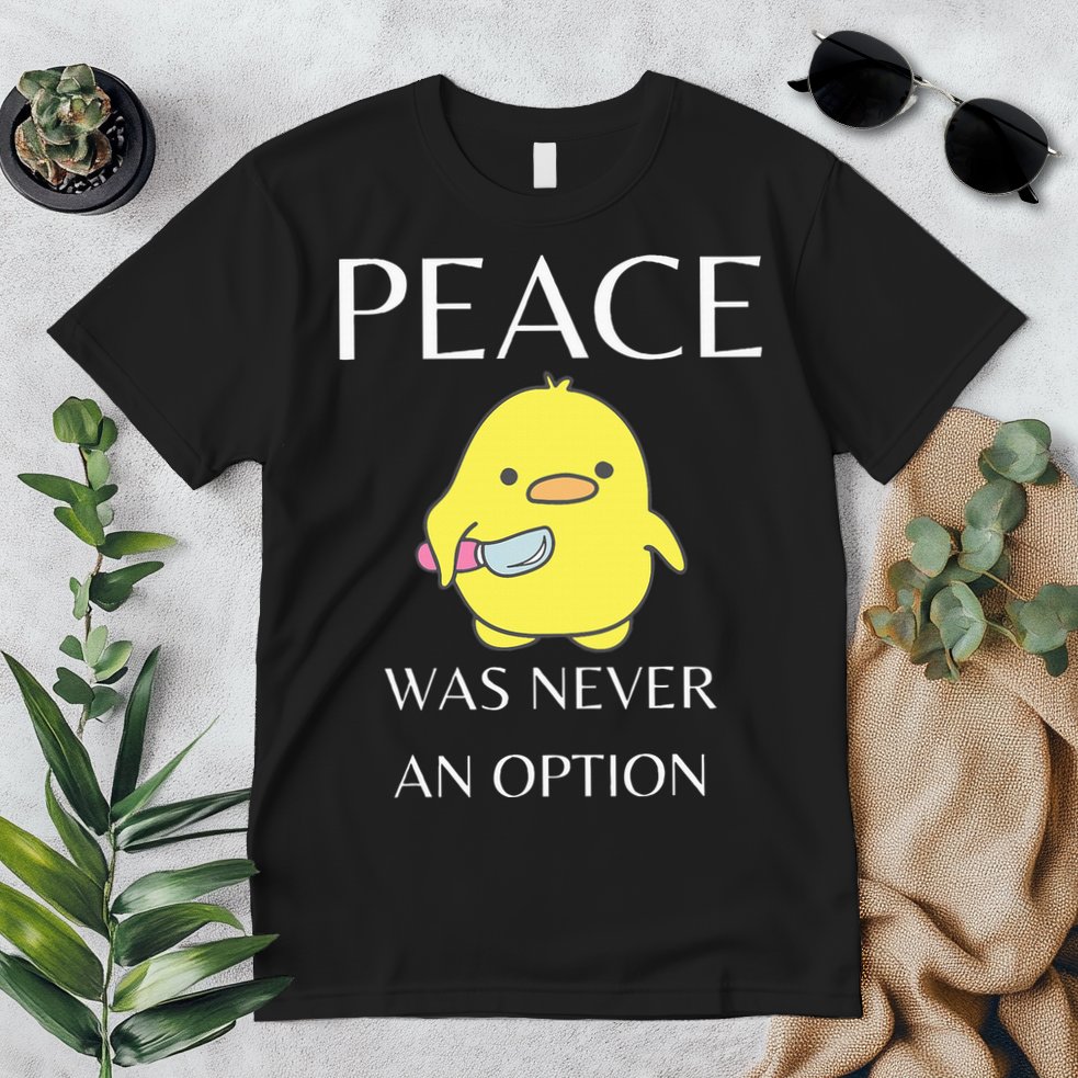 Peace Was Never An Option Duck With Knife Duck With Knife Premium T-Shirt