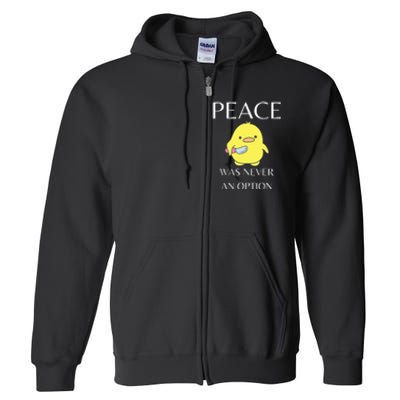 Peace Was Never An Option Duck With Knife Duck With Knife Full Zip Hoodie