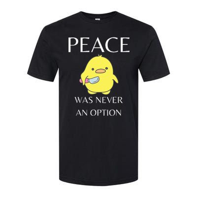 Peace Was Never An Option Duck With Knife Duck With Knife Softstyle CVC T-Shirt