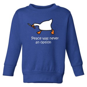 Peace Was Never An Option Murder Duck Toddler Sweatshirt