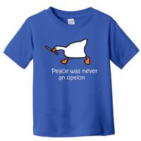 Peace Was Never An Option Murder Duck Toddler T-Shirt