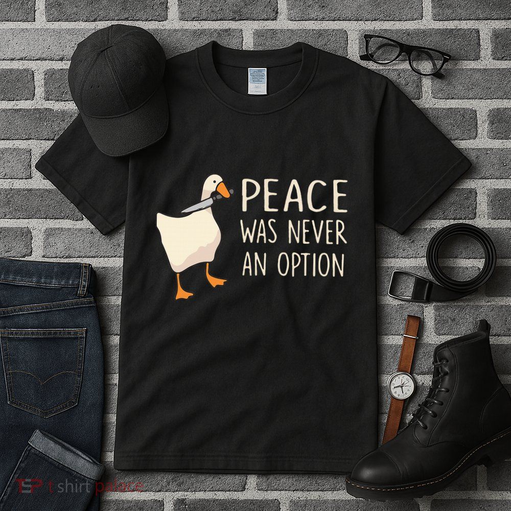 Peace Was Never An Option Funny Duck Quotes Sayings Humor Tall T-Shirt