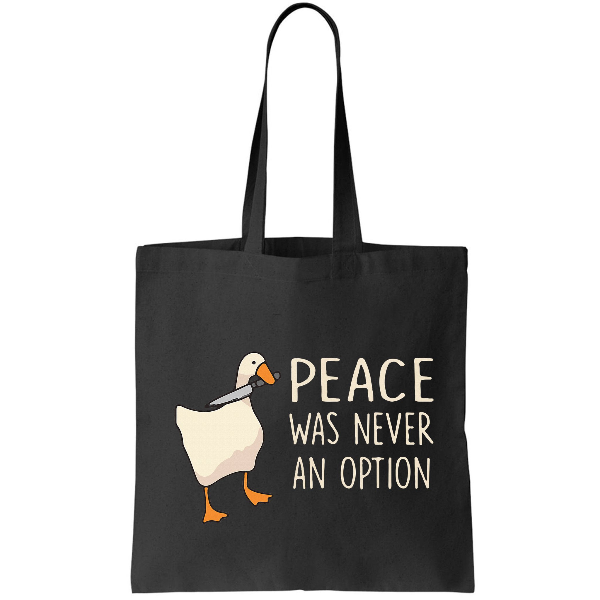 Peace Was Never An Option Funny Duck Quotes Sayings Humor Bag