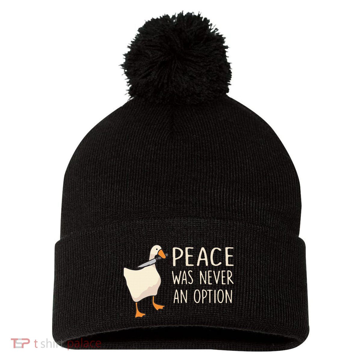 Peace Was Never An Option Funny Duck Quotes Sayings Humor Pom Pom 12in Knit Beanie