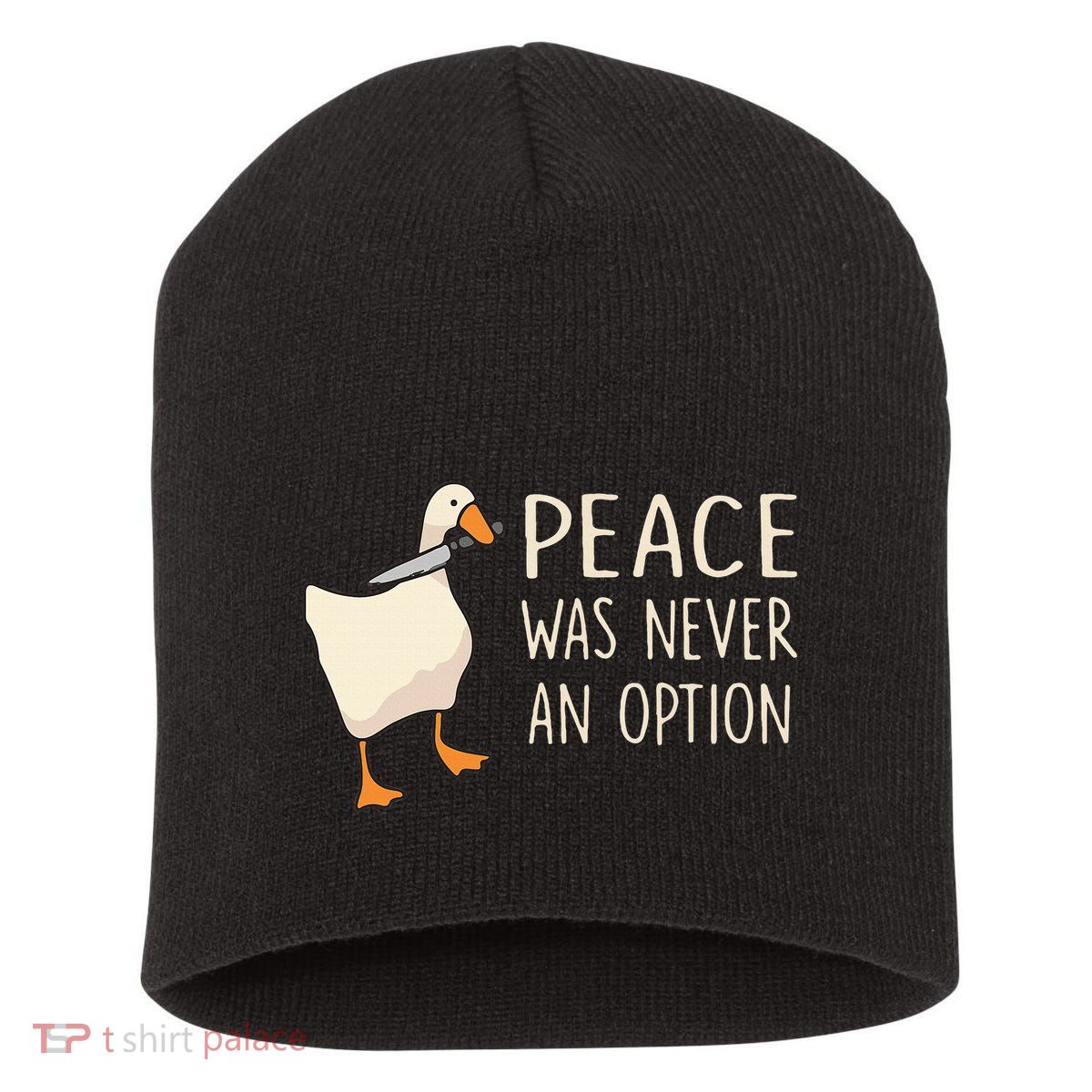 Peace Was Never An Option Funny Duck Quotes Sayings Humor Short Acrylic Beanie