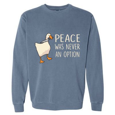 Peace Was Never An Option Funny Duck Quotes Sayings Humor Garment-Dyed Sweatshirt